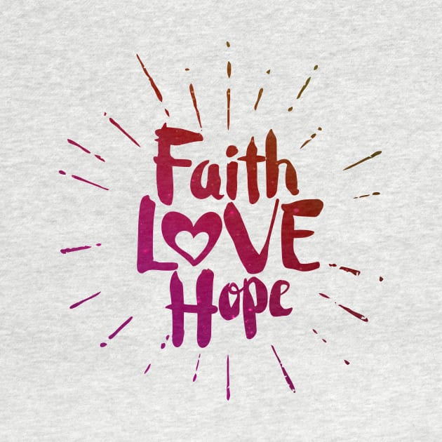 Faith, Hope, Love by vita5511tees